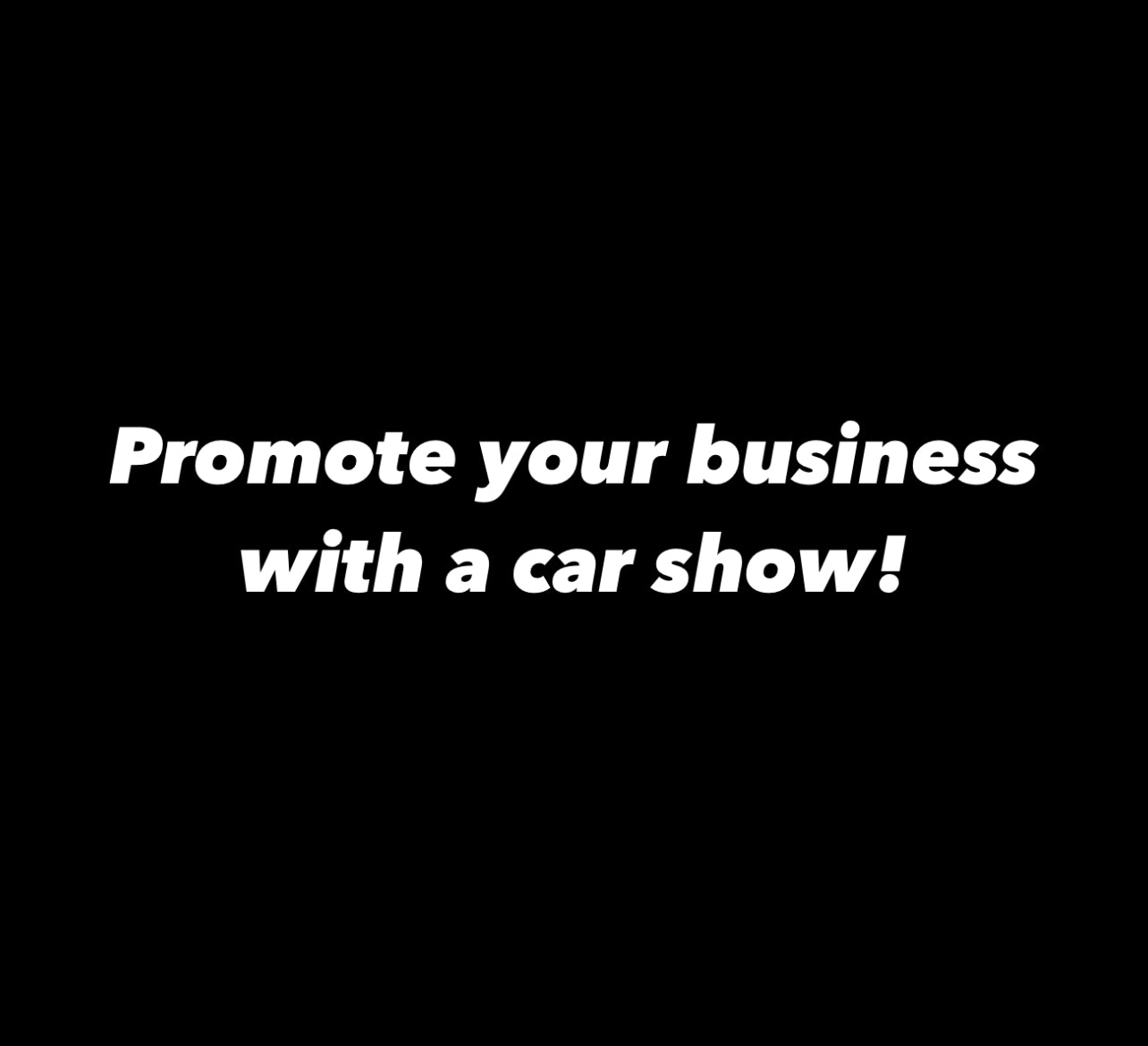 Host a car show/meet !